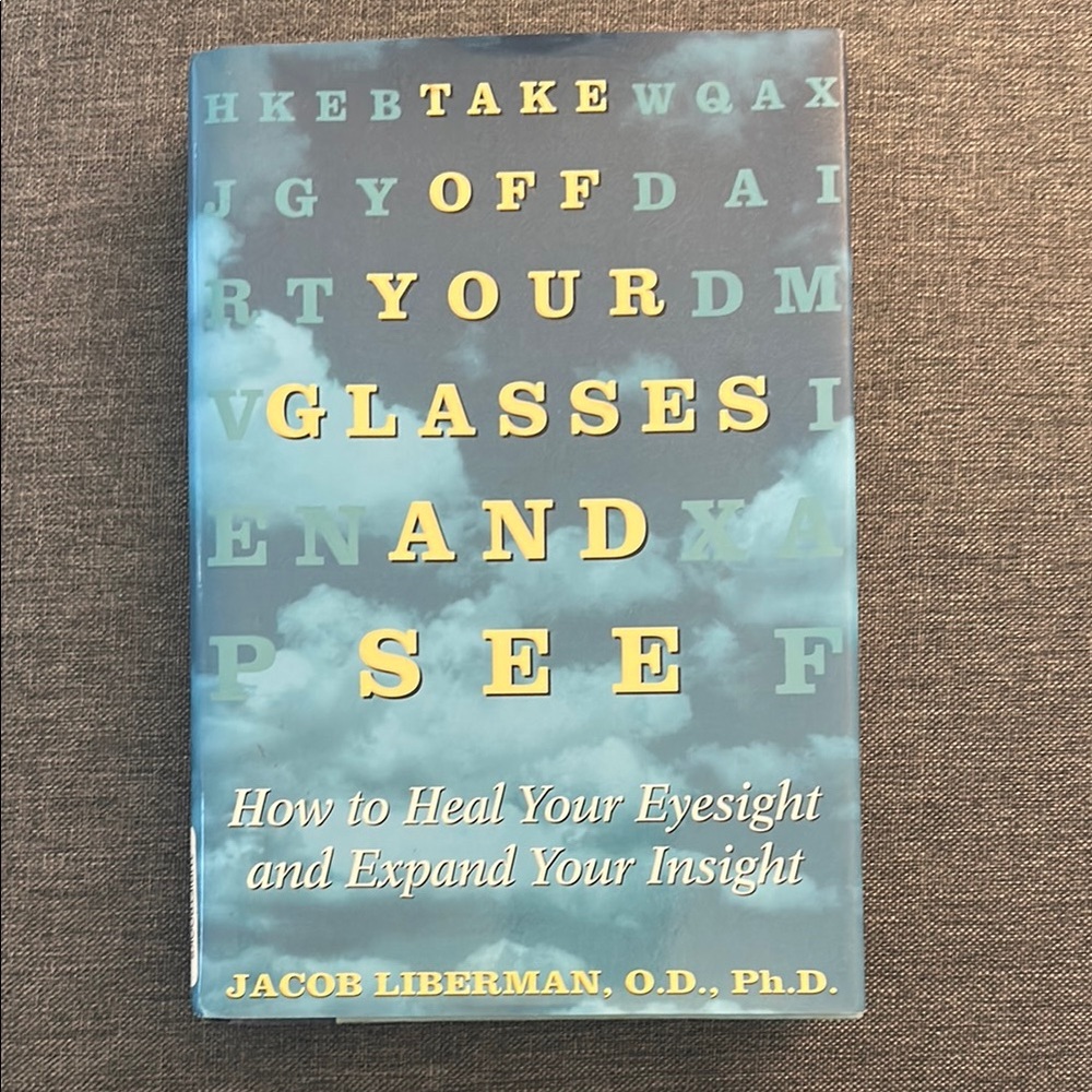 Take Off Your Glasses and See, Jacob Liberman